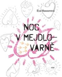 Noc v Mejdlovarně - Eva Hauserová 1