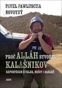 Proč Alláh stvořil kalašnikov - Pavel Pawluscha Novotný 1