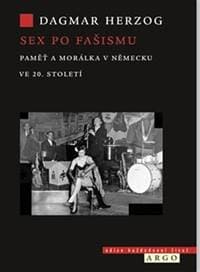 Sex po fašismu - Dagmar Herzogová