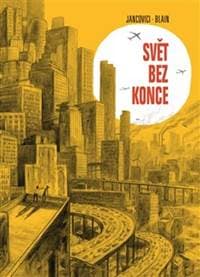 Svět bez konce - Christophe Blain, Jean-Mare Jancovici 1