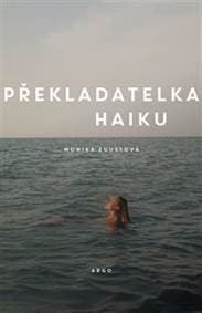 Překladatelka haiku - Monika Zgustová 1