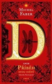D aneb příběh dvou světů - Michel Faber