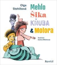 Mehlo, Šika, Kňuba a Motora - Olga Stehlíková, Galina Miklínová