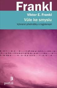 Vůle ke smyslu - Viktor E. Frankl 1