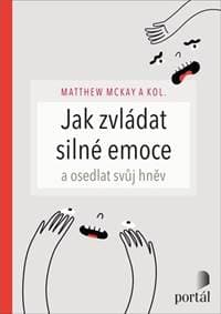 Jak zvládat silné emoce a osedlat svůj hněv - Matthew McKay 1