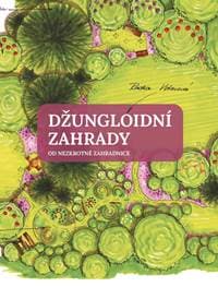 Džungloidní zahrady od Nezkrotné zahradnice - Kolektív autorov