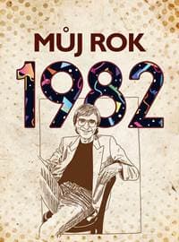 Můj rok 1982 - Kolektív autorov 1