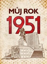 Můj rok 1951 - Alena Breuerová 1
