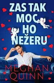 Zas tak moc ho nežeru - Quinn Meghan