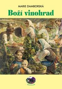 Boží vinohrad - Damborská Marie 1