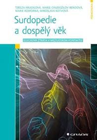 Surdopedie a dospělý věk - Sluchová ztráta v mezilidském kontaktu - Hradilová Tereza