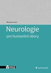 Neurologie pro humanitní obory - Orel Miroslav