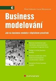Business modelování - Jak na business modely v digitálním prostředí - Adámek, Lucie Maixnerová Pavel 1