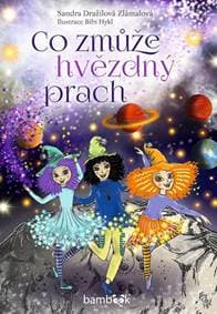 Co zmůže hvězdný prach - Dražilová-Zlámalová Sandra 1
