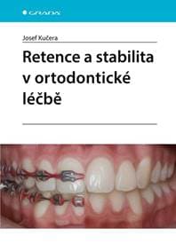 Retence a stabilita v ortodontické léčbě - Kučera Josef