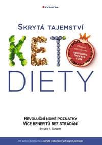 Skrytá tajemství keto diety - Revoluční poznatky, více benefitů bez strádání - R. Gundry Steven