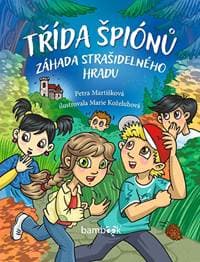 Třída špiónů - Záhada strašidelného hradu - Martišková Petra 1