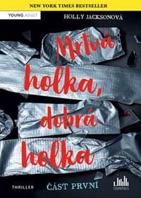 Mrtvá holka, dobrá holka - část první - Jacksonová Holly