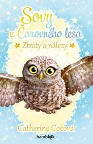 Sovy z Čarovného lesa 4 - Ztráty a nálezy - Coe Catherine 1