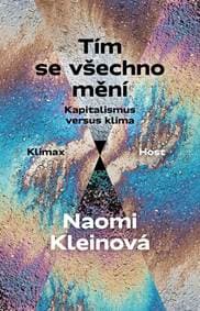 Tím se všechno mění - Kapitalismus versus klima - Kleinová Naomi 1