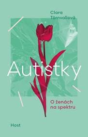 Autistky - O ženách na spektru - Törnvallová Clara 1