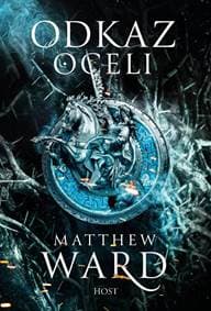 Odkaz oceli - Ward Matthew 1