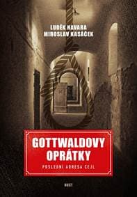 Gottwaldovy oprátky - Poslední adresa Cejl - Navara, Miroslav Kasáček Luděk