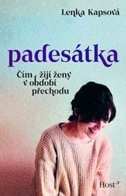 Padesátka - Čím žijí ženy v období přechodu - Kapsová Lenka 1