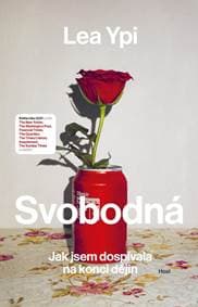 Svobodná - Jak jsem dospívala na konci dějin - Ypi Lea 1