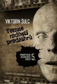 Temné radosti predátorů - Panoptikum sexuálních vražd 5. - Šulc Viktorín 1