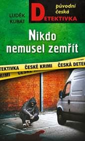 Nikdo nemusel zemřít - Kubát Luděk 1