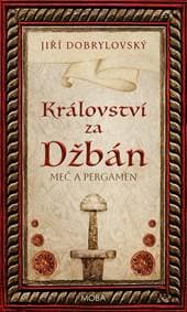 Království za Džbán - Meč a pergamen - Dobrylovský Jiří 1