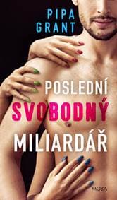 Poslední svobodný miliardář - Grant Pipa