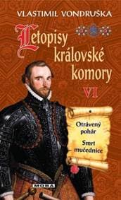 Letopisy královské komory VI. - Otrávený pohár / Smrt mučednice - Vondruška Vlastimil