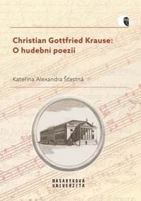 Christian Gottfried Krause: O hudební poezii - Kateřina Alexandra Šťastná 1