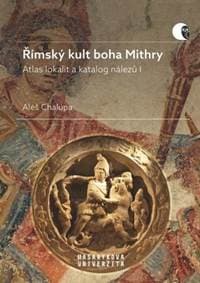 Římský kult boha Mithry - Aleš Chalupa 1