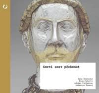 Smrtí smrt překonat - Relikvie a jejich moc ve středověku - Foletti, Palladino Adrien, Ivan