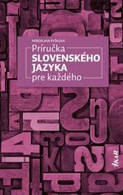 Príručka slovenského jazyka pre každého - Ryšková Miroslava 1