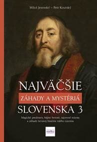 Najväčšie záhady a mystériá Slovenska 3 - Jesenský, Petr Koutský Miloš