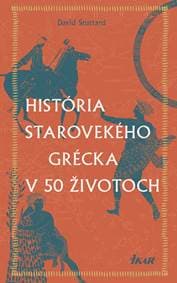 História starovekého Grécka v 50 životoch - Stuttard David 1