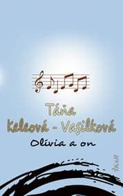 Olívia a on - Keleová-Vasilková Táňa
