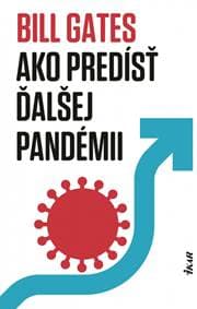Ako predísť ďalšej pandémii - Gates Bill