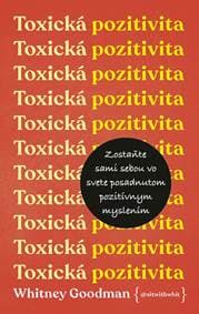 Toxická pozitivita - Goodman Whitney 1