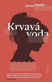 Krvavá voda - Pavičić Jurica 1