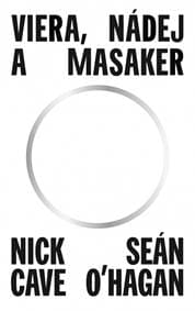 Viera, nádej a masaker - Cave, Seán O'Hagan Nick 1
