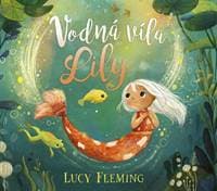 Vodná víla Lily - Fleming Lucy 1