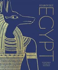 Staroveký Egypt: Podrobná vizuálna história - autor neuvedený