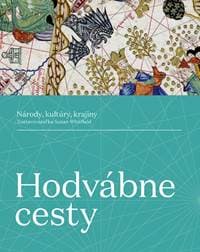 Hodvábne cesty: Národy, kultúry, krajiny - Whitfield Susan 1