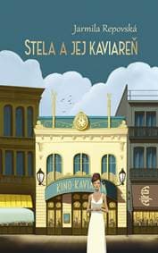 Stela a jej kaviareň - Repovská Jarmila