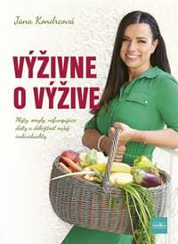 Výživne o výžive: Mýty, omyly, nefungujúce diéty a dôležitosť našej individuality - Kondrcová Jana
